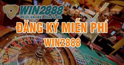 Win2888 – Link truy cập nhà cái win2888 uy tín nhất, hướng dẫn nạp tiền và đăng ký win2888